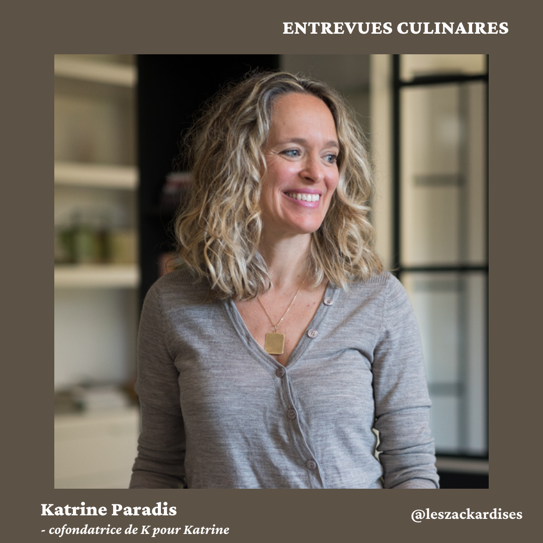 Entrevues culinaires: Katrine Paradis
