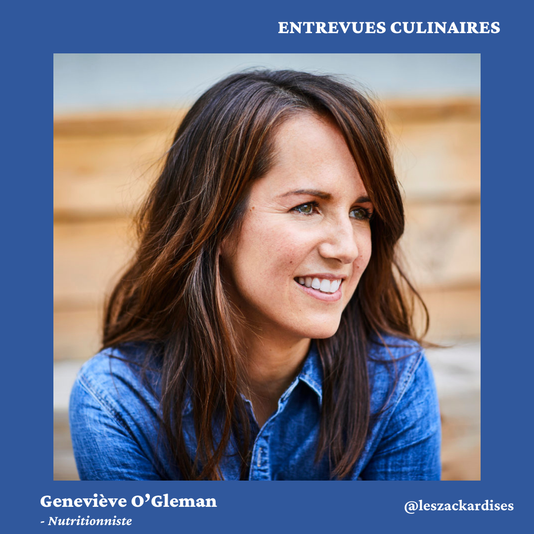 Entrevues culinaires: Geneviève O&rsquo;Gleman