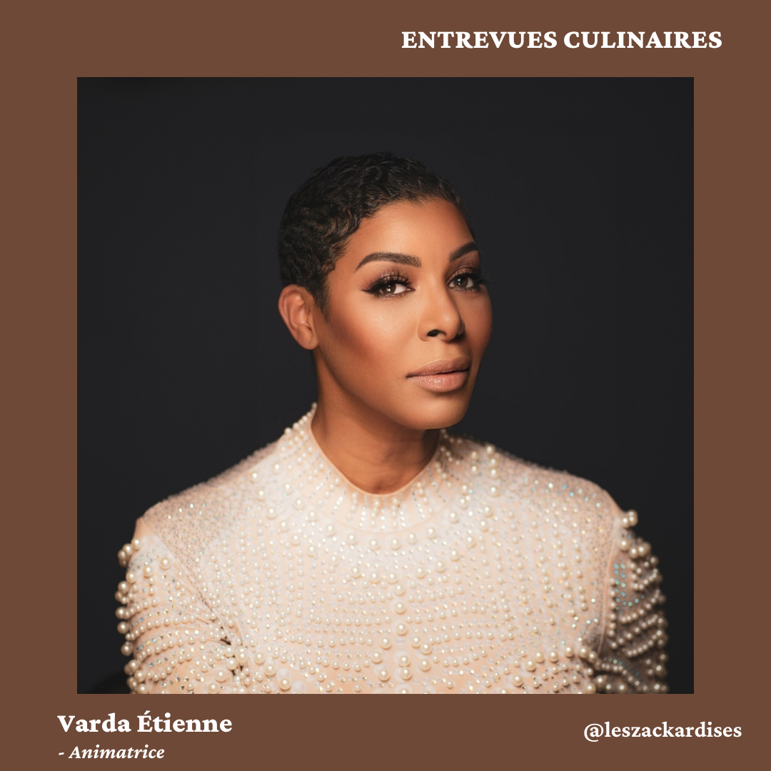 Entrevues culinaires: Varda Étienne