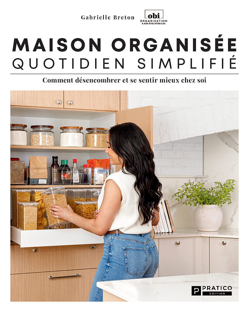 Le rangement n&rsquo;a jamais été aussi séduisant qu&rsquo;avec « Maison organisée, quotidien simplifié » de Gabrielle Roy!