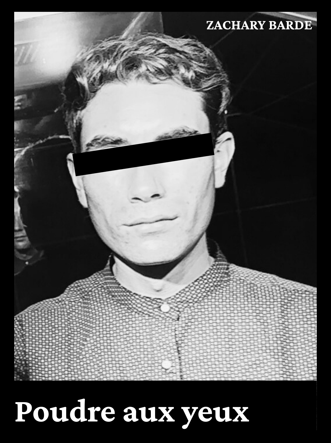 Poudre aux yeux : Le nouveau projet littéraire de Zachary Barde
